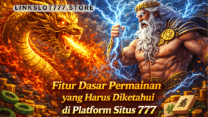 fitur dasar permainan platform Situs 777